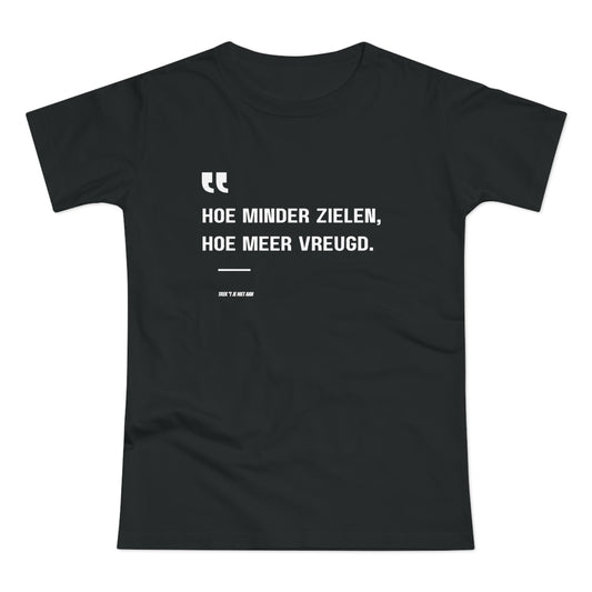 Hoe Minder Zielen, Hoe Meer Vreugd