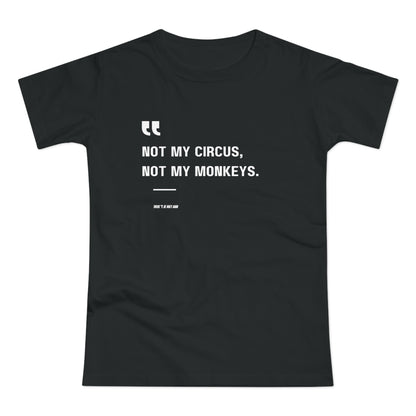 Not My Circus, Not My Monkeys